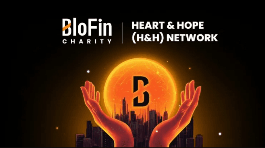 BloFin запускает сеть Heart &#038; Hope Network: возможности для глобальной благотворительности выходят на новый уровень