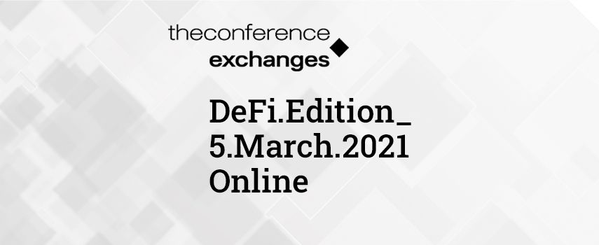 The Conference.Exchanges: DeFi Edition возвращается в марте 2021